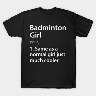 Badminton Girl Definition T-Shirt